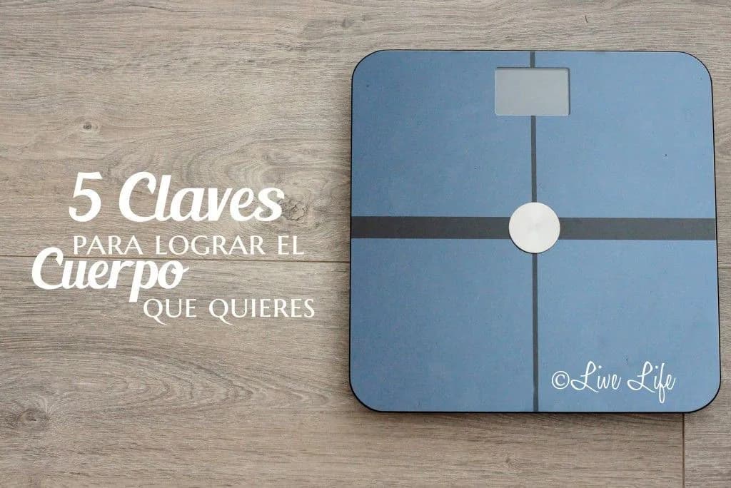 5 Claves para lograr el cuerpo que quieres